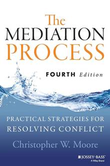 Mediation process practical strategies for resolving conflict : 4th edition