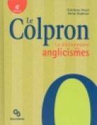 Colpron : le dictionnaire des anglicismes 4e edition