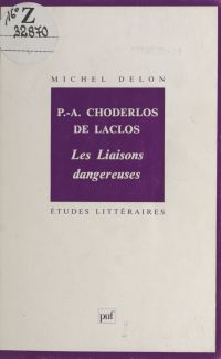 P.-A. Choderlos de Laclos : «Les Liaisons dangereuses»
