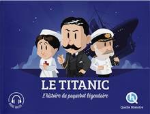 Titanic, Le : l'histoire du paquebot légendaire