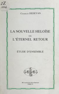 La nouvelle Héloïse ou L'éternel retour, de Jean-Jacques Rousseau