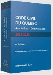 Code civil du Québec, Annotations - Commentaires, 6e édition 2021-2022 (Print + ProView)