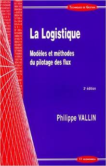 Logistique, La:Modèles et méthodes du pilotage des flux