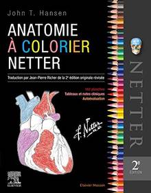 Anatomie à colorier Netter : 162 planches, tableaux cliniques, autoévaluation 2e édition