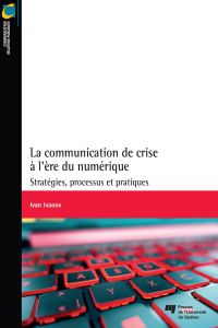 La Communication de crise à l'ère du numérique : Stratégies, processus et pratiques