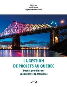 Gestion de projets au Québec, La : Des cas pour illustrer une expertise en croissance