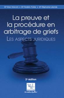 La preuve et la procédure en arbitrage de griefs : Les aspects juridiques, 2e édition