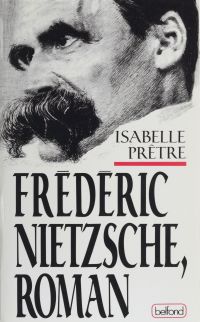 Frederic Nietzsche : journal imaginaire
