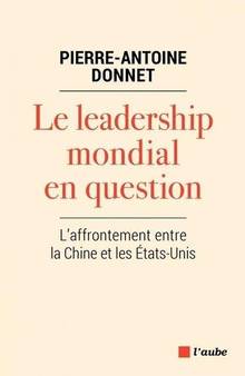 Leadership mondial en question, Le : l'affrontement entre la Chine et les Etats-Unis