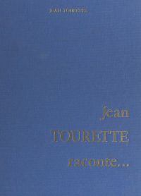 Jean Tourette raconte...