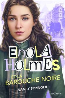 Les enquêtes d'Enola Holmes Enola Holmes et la barouche noire