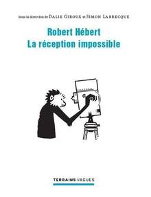 Robert Hébert : La réception impossible