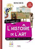 Tout savoir sur... l'histoire de l'art : 200 activités et jeux pour petits curieux