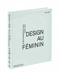 Design au féminin : 100 ans, 200 designeuses