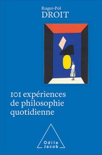 101 expériences de philosophie quotidienne
