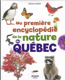 Ma première encyclopédie de la nature du Québec