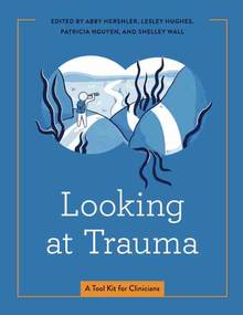 Looking at Trauma : A Tool Kit for Clinicians