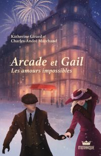 Arcade et Gail, tome 1 - Les amours impossibles