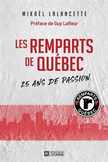 Remparts de Québec, Les  : 25 ans de passion