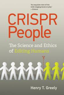 CRISPR People The Science and Ethics of Editing Humans