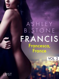 Francis 2 : Francesca, France - Une nouvelle érotique