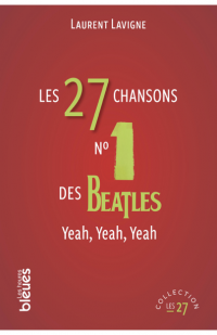 27 chansons no 1 des Beatles : Yeah, Yeah, Yeah