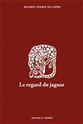 Regard du jaguar, Le : introduction au perspectivisme amérindien 