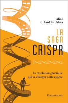 Saga CRISPR : la révolution génétique qui va changer notre espèce (La)