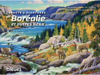  Carnets d'aventures en Boréalie et autres lieux