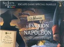 L'évasion de Napoléon : escape game spécial famille : aidez Napoléon à échapper au colonel Campbell et organisez son évasion loin de l'île d'Elbe !