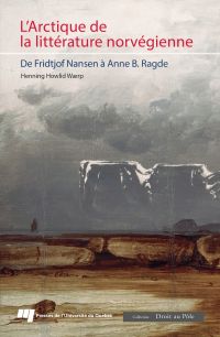 Arctique de la littérature norvégienne, L' : De Fridtjof Nansen à Anne B. Ragde
