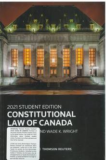 Constitutional Law of Canada  student edition 2021