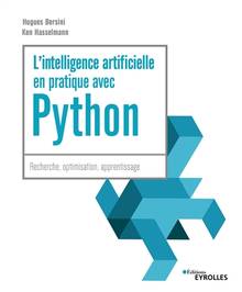 Intelligence artificielle en pratique avec Python, L' : recherche, optimisation, apprentissage