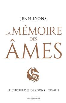 Choeur des dragons, Le : Volume 3, La mémoire des âmes