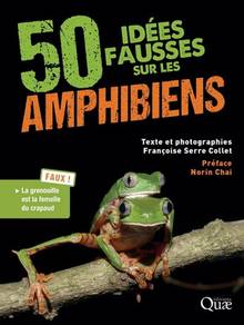50 idées fausses sur les amphibiens
