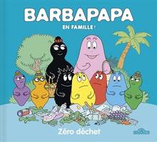 Barbapapa en famille ! : Zéro déchet