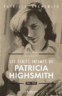 Écrits intimes de Patricia Highsmith, Les : 1941-1995 : journaux & carnets