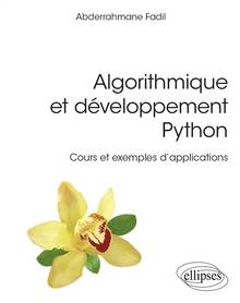 Algorithmique et développement Python : cours et exemples d'applicationsAlgorithmique et développement Python : cours et exemples d'applications