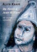 De Henri à Jean-William : six courtes comédies