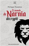 Le monde de Narnia décrypté Edition revue et corrigée