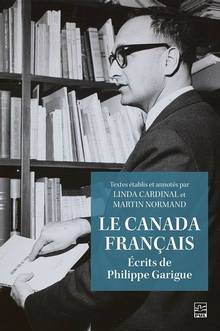 Canada français : Écrits de Philippe Garigue