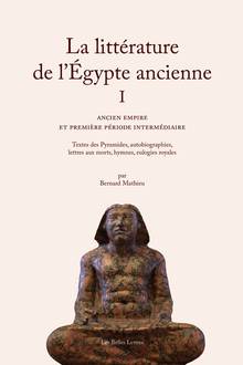 Littérature de l'Egypte ancienne : Volume 1