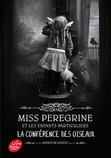 Miss Peregrine et les enfants particuliers, Volume 5, La conférence des oiseaux