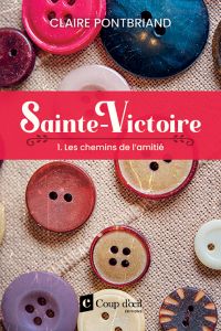 Sainte-Victoire : Volume 1, Les chemins de l'amitié
