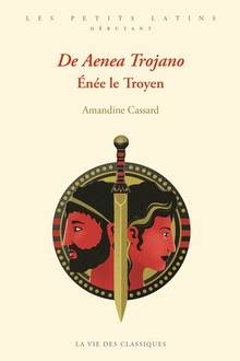 De Aenea Trojano Enée le Troyen