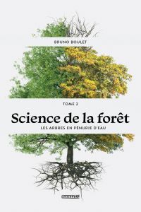 Science de la forêt, Vol. 2 Les arbres en pénurie d'eau