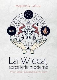 La Wicca, sorcellerie moderne