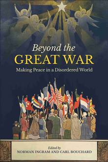 Beyond the Great War : Making Peace in a Disordered World