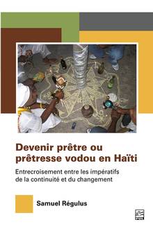 Devenir prêtre ou prêtresse vodou en Haïti