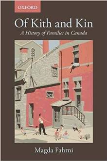 Of Kith and Kin : A History of Families in Canada